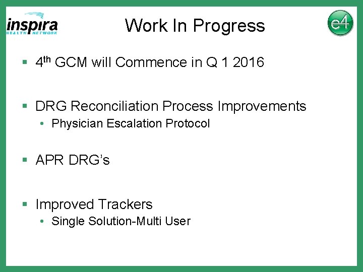 Work In Progress § 4 th GCM will Commence in Q 1 2016 §