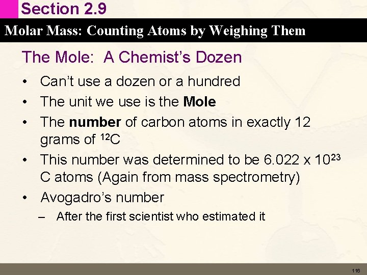 Section 2. 9 Molar Mass: Counting Atoms by Weighing Them The Mole: A Chemist’s