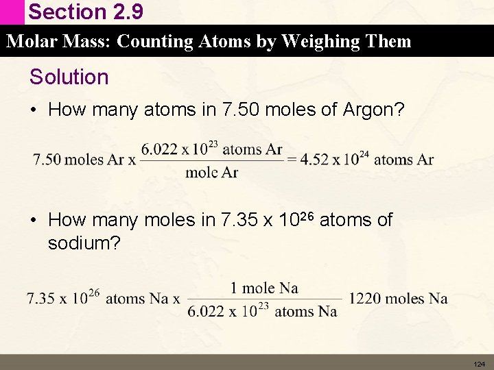 Section 2. 9 Molar Mass: Counting Atoms by Weighing Them Solution • How many