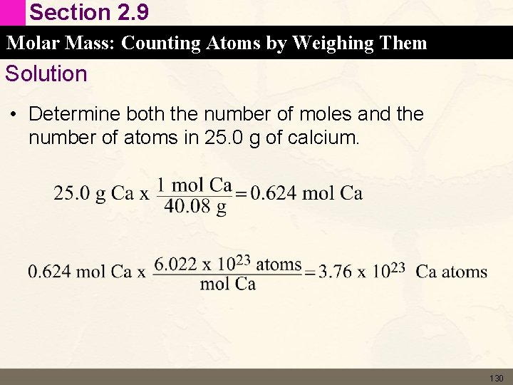 Section 2. 9 Molar Mass: Counting Atoms by Weighing Them Solution • Determine both