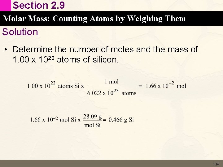 Section 2. 9 Molar Mass: Counting Atoms by Weighing Them Solution • Determine the