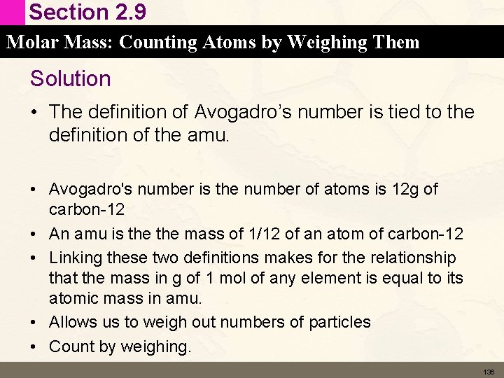 Section 2. 9 Molar Mass: Counting Atoms by Weighing Them Solution • The definition