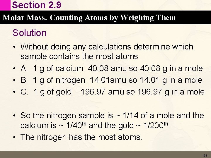 Section 2. 9 Molar Mass: Counting Atoms by Weighing Them Solution • Without doing