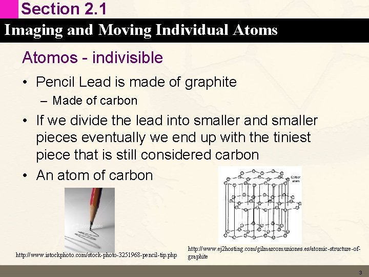 Section 2. 1 Imaging and Moving Individual Atoms Atomos - indivisible • Pencil Lead