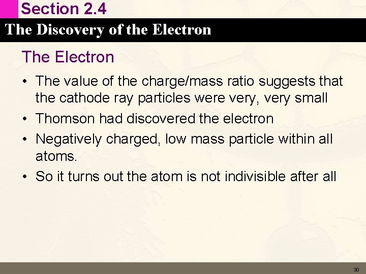 Section 2. 4 The Discovery of the Electron The Electron • The value of