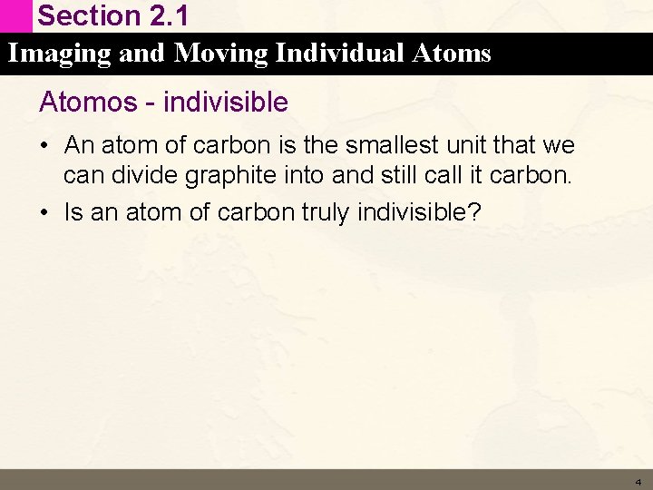 Section 2. 1 Imaging and Moving Individual Atoms Atomos - indivisible • An atom