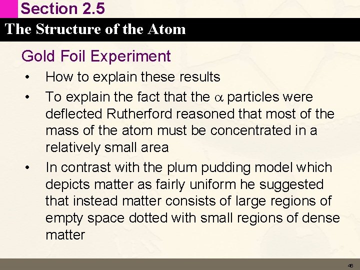 Section 2. 5 The Structure of the Atom Gold Foil Experiment • • •