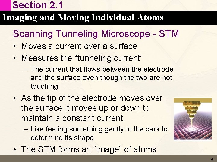 Section 2. 1 Imaging and Moving Individual Atoms Scanning Tunneling Microscope - STM •