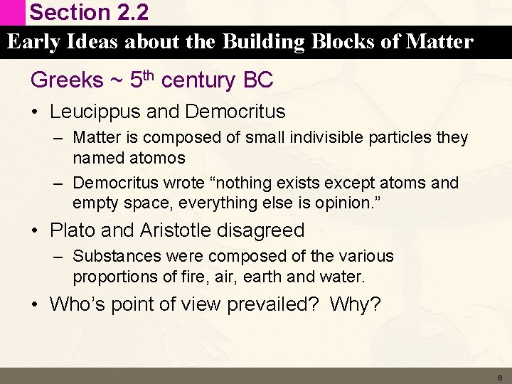 Section 2. 2 Early Ideas about the Building Blocks of Matter Greeks ~ 5