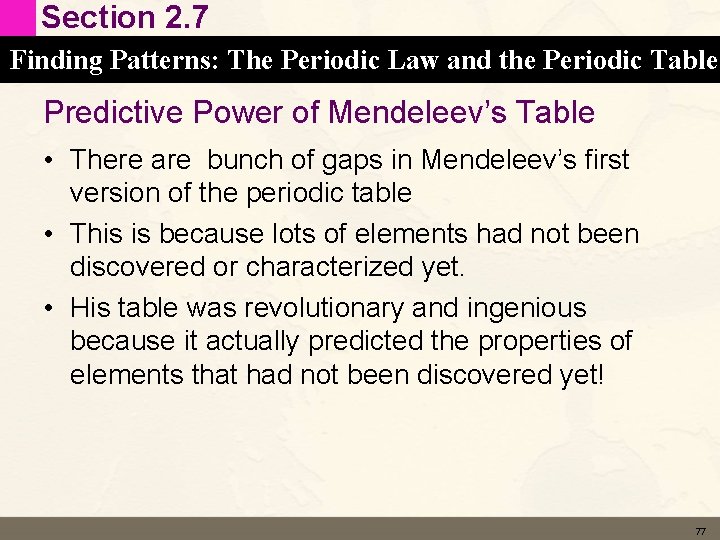 Section 2. 7 Finding Patterns: The Periodic Law and the Periodic Table Predictive Power