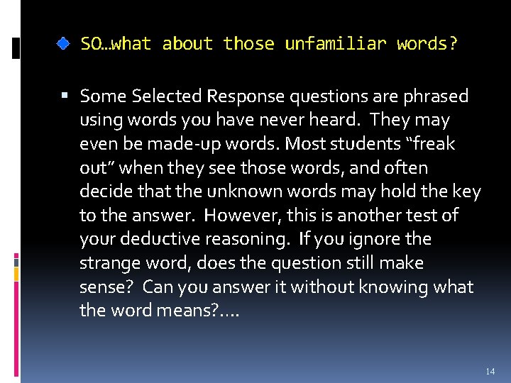 SO…what about those unfamiliar words? Some Selected Response questions are phrased using words you