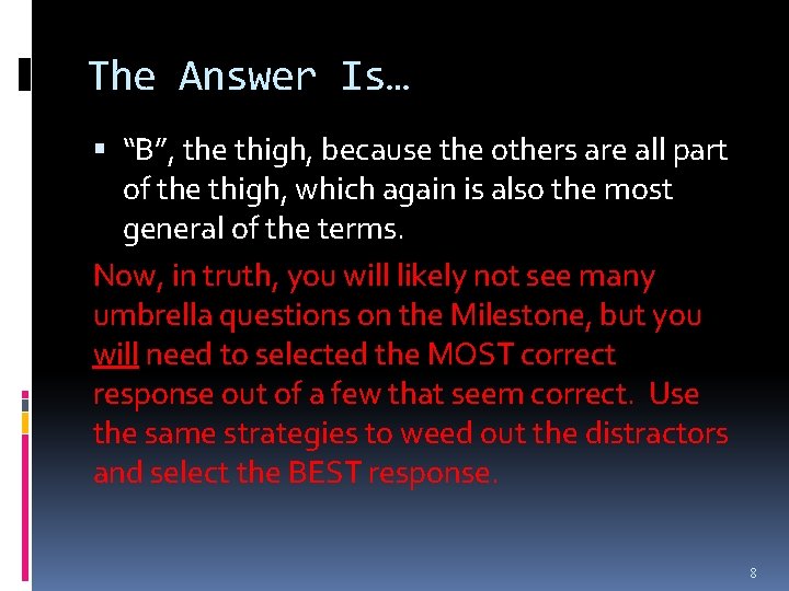 The Answer Is… “B”, the thigh, because the others are all part of the