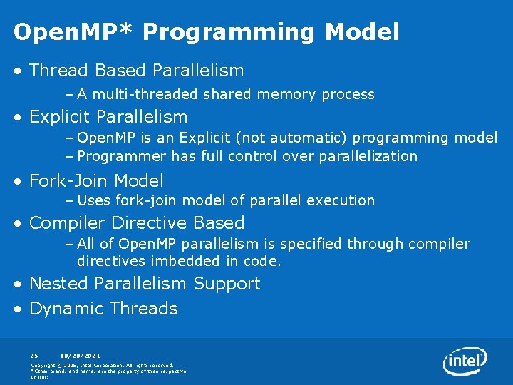 Open. MP* Programming Model • Thread Based Parallelism – A multi-threaded shared memory process