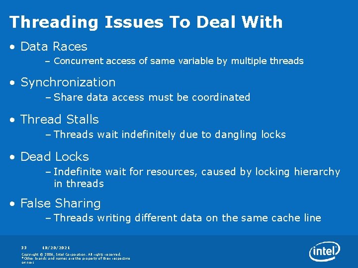 Threading Issues To Deal With • Data Races – Concurrent access of same variable