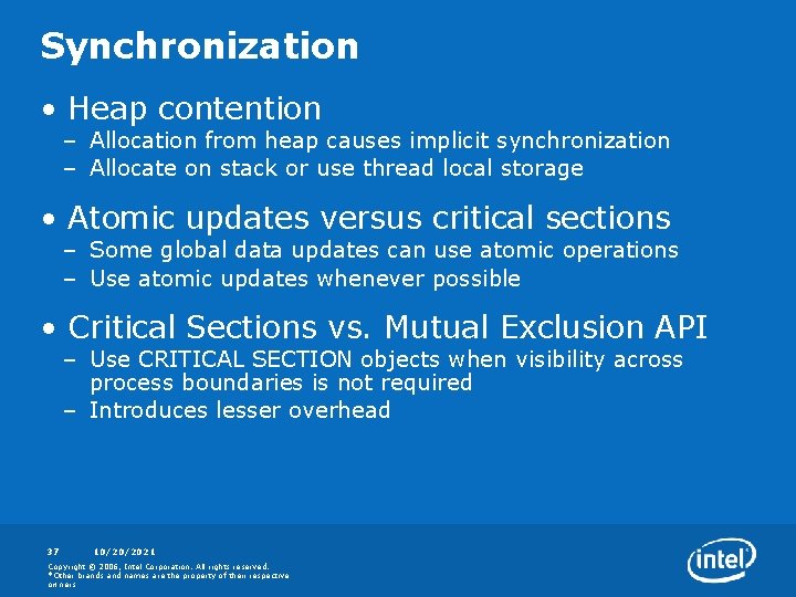 Synchronization • Heap contention – Allocation from heap causes implicit synchronization – Allocate on