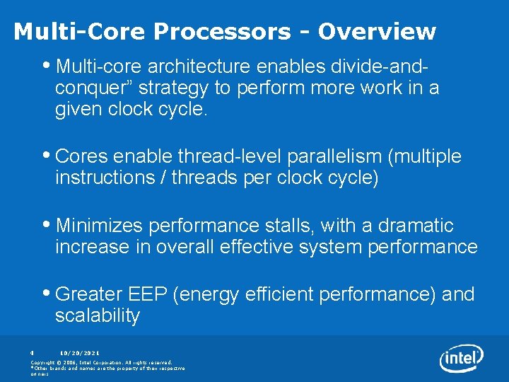 Multi-Core Processors - Overview • Multi-core architecture enables divide-and- conquer” strategy to perform more