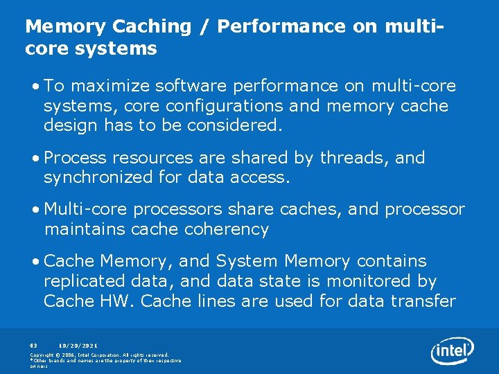 Memory Caching / Performance on multicore systems • To maximize software performance on multi-core