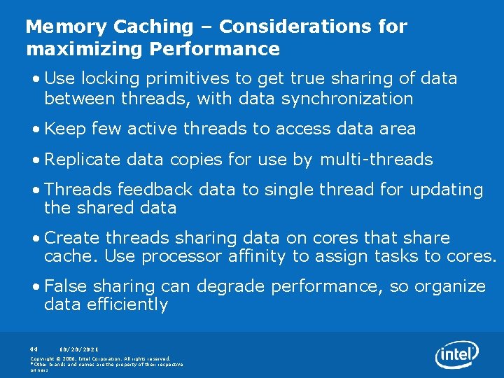 Memory Caching – Considerations for maximizing Performance • Use locking primitives to get true