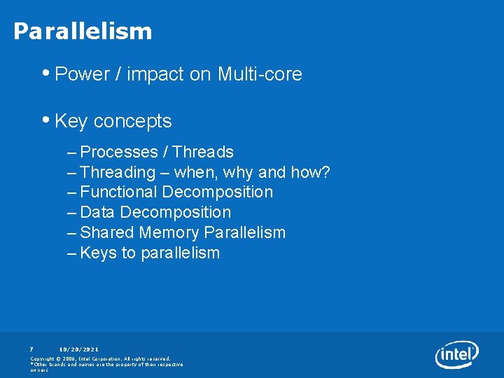Parallelism • Power / impact on Multi-core • Key concepts – Processes / Threads