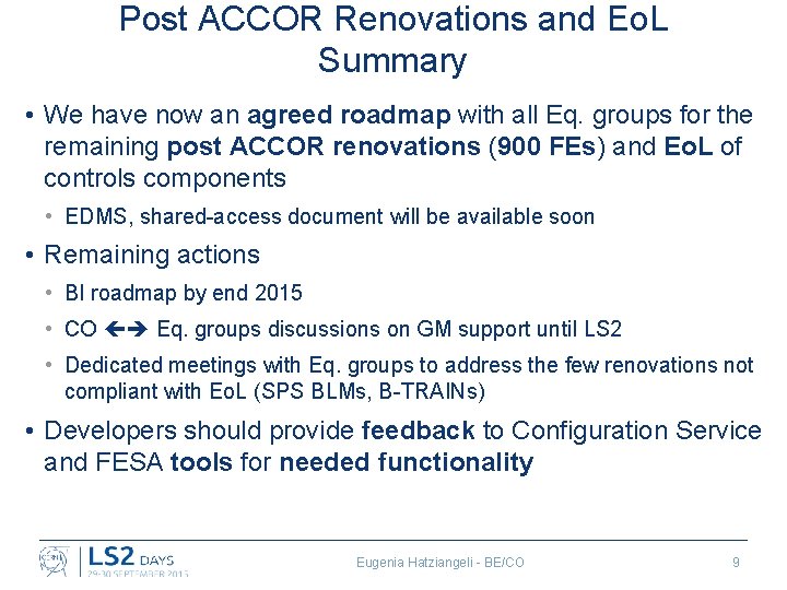 Post ACCOR Renovations and Eo. L Summary • We have now an agreed roadmap