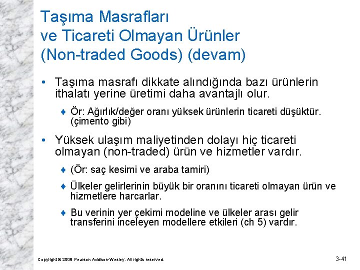 Taşıma Masrafları ve Ticareti Olmayan Ürünler (Non-traded Goods) (devam) • Taşıma masrafı dikkate alındığında