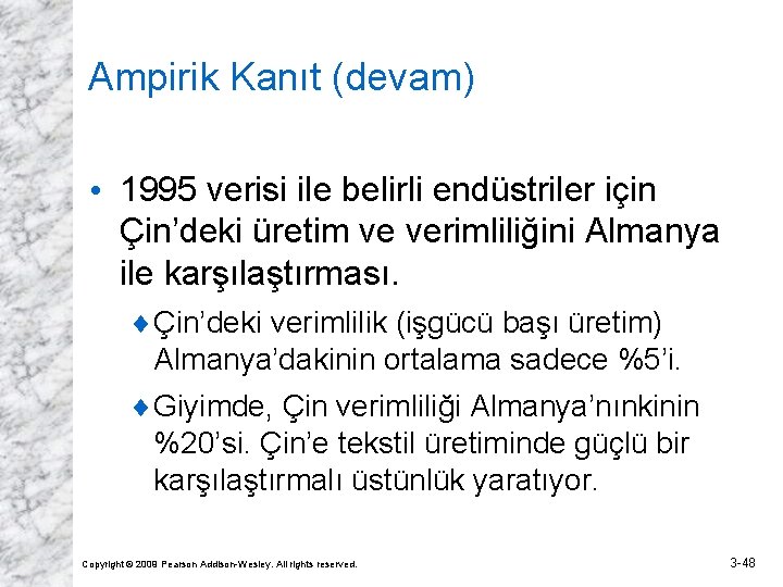 Ampirik Kanıt (devam) • 1995 verisi ile belirli endüstriler için Çin’deki üretim ve verimliliğini