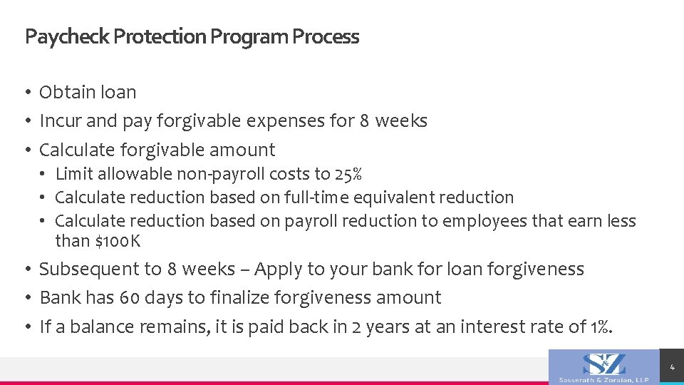 Paycheck Protection Program Process • Obtain loan • Incur and pay forgivable expenses for