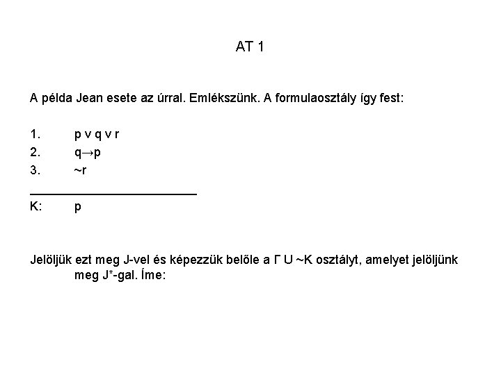 AT 1 A példa Jean esete az úrral. Emlékszünk. A formulaosztály így fest: 1.