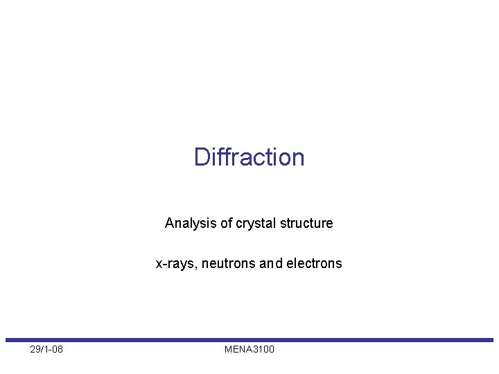 Diffraction Analysis of crystal structure xrays neutrons and