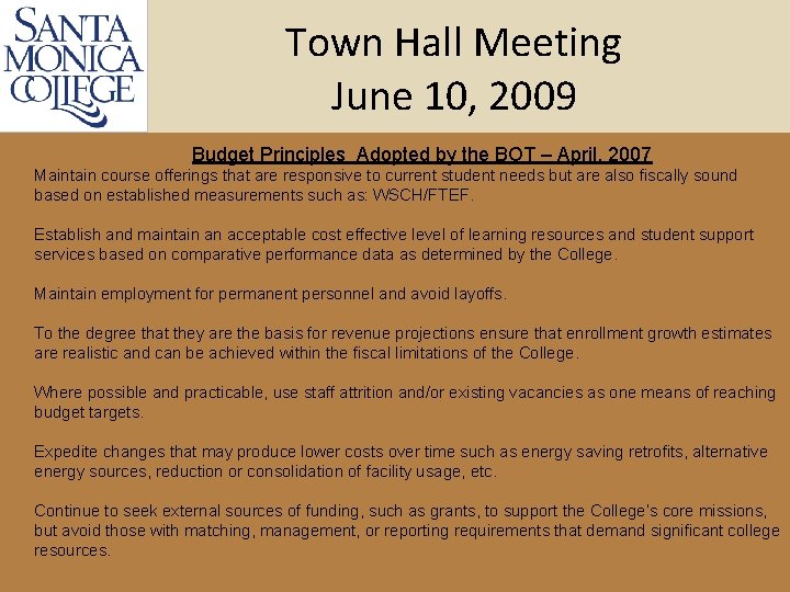Town Hall Meeting June 10, 2009 Budget Principles Adopted by the BOT – April,