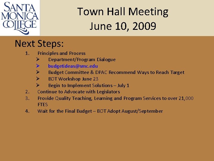 Town Hall Meeting June 10, 2009 Next Steps: 1. 2. 3. 4. Principles and