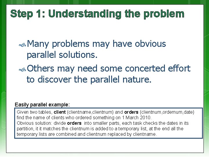 Step 1: Understanding the problem Many problems may have obvious parallel solutions. Others may