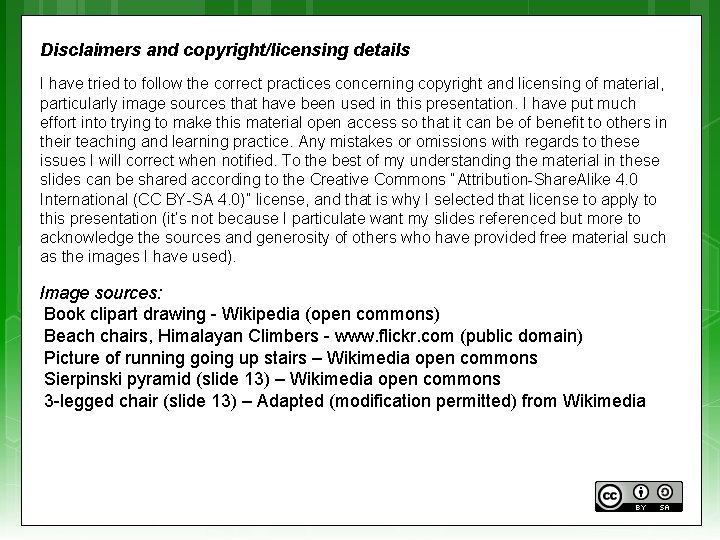 Disclaimers and copyright/licensing details I have tried to follow the correct practices concerning copyright