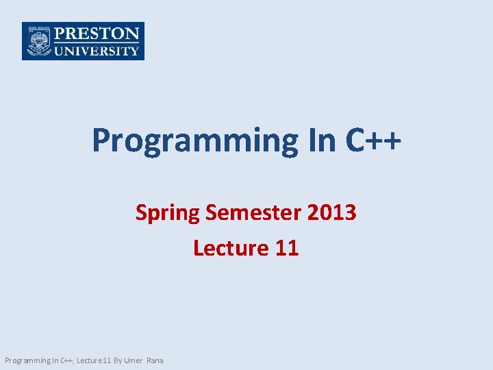 Programming In C++ Spring Semester 2013 Lecture 11 Programming In C++, Lecture 11 By