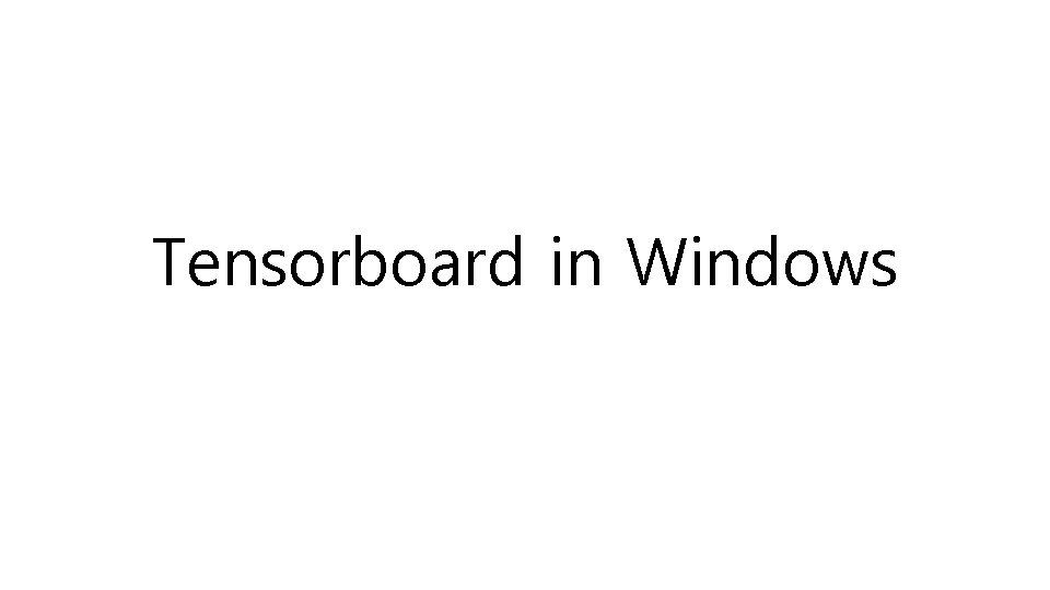 Tensorboard in Windows 