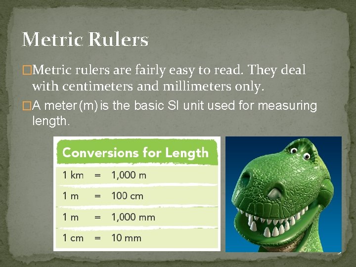 Metric Rulers �Metric rulers are fairly easy to read. They deal with centimeters and