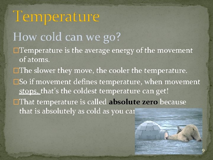 Temperature How cold can we go? �Temperature is the average energy of the movement