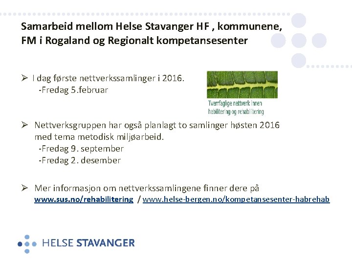 Samarbeid mellom Helse Stavanger HF , kommunene, FM i Rogaland og Regionalt kompetansesenter Ø
