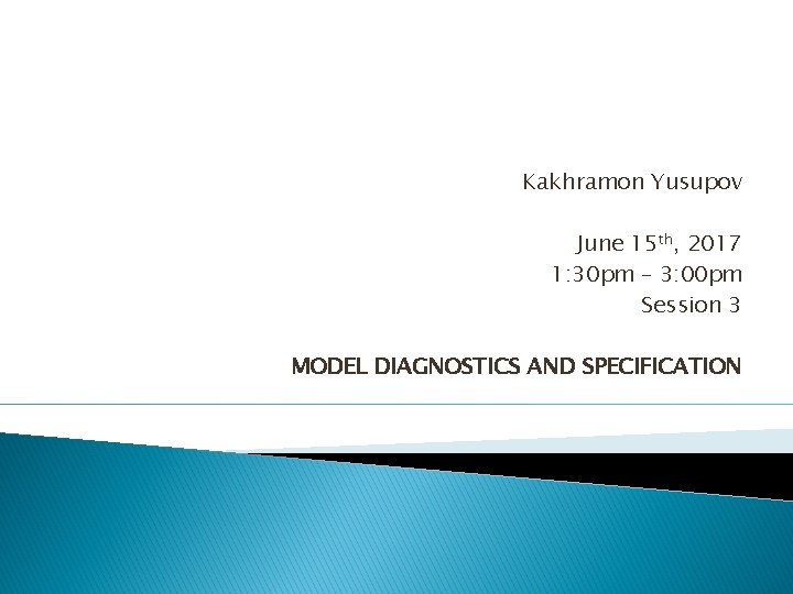 Kakhramon Yusupov June 15 th, 2017 1: 30 pm – 3: 00 pm Session