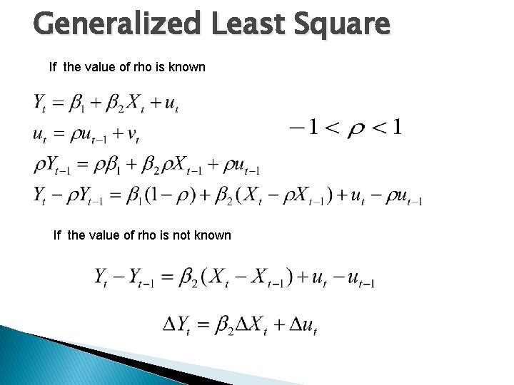 Generalized Least Square If the value of rho is known If the value of