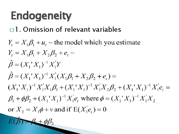 Endogeneity � 1. Omission of relevant variables 