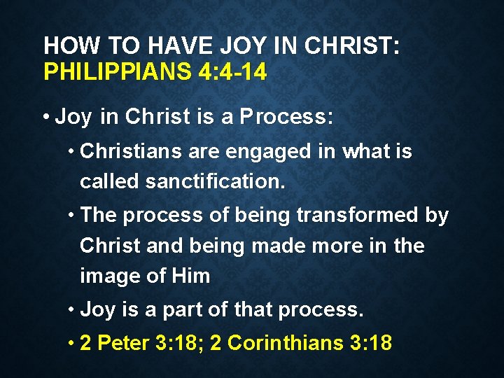 HOW TO HAVE JOY IN CHRIST: PHILIPPIANS 4: 4 -14 • Joy in Christ