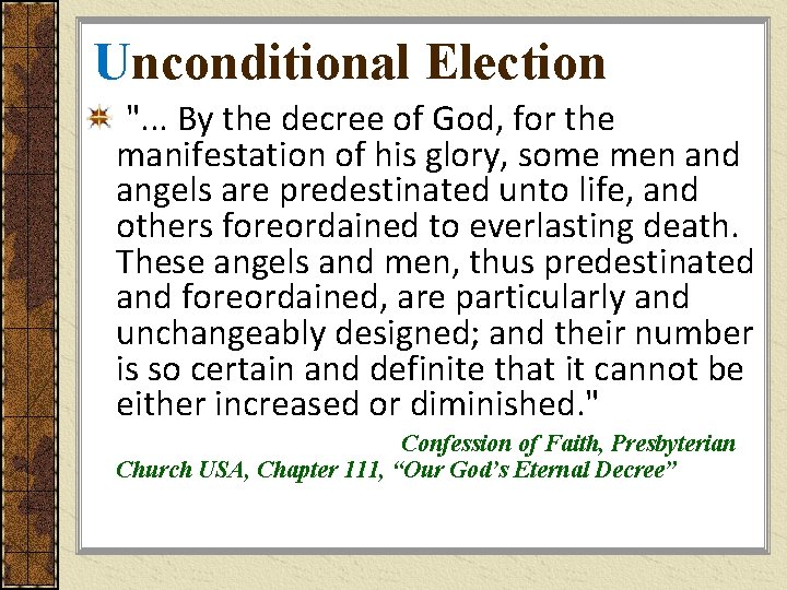 Unconditional Election ". . . By the decree of God, for the manifestation of