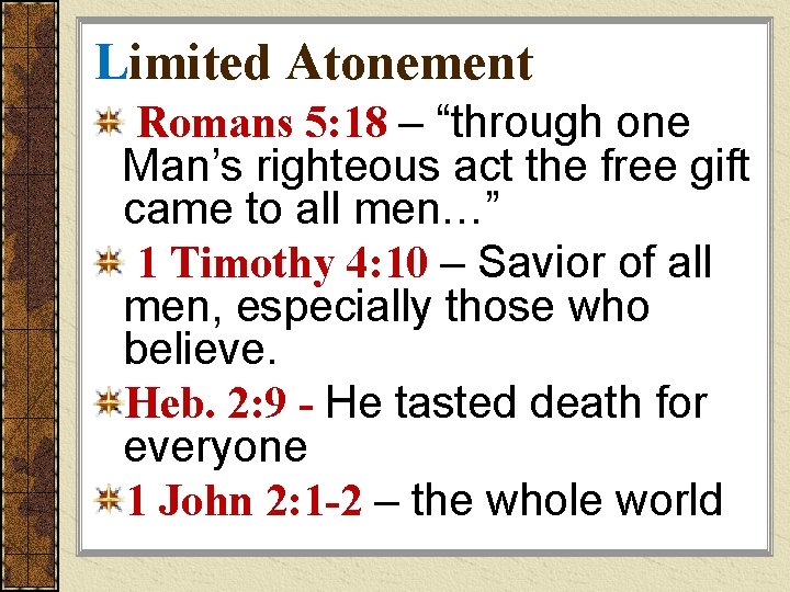 Limited Atonement Romans 5: 18 – “through one Man’s righteous act the free gift
