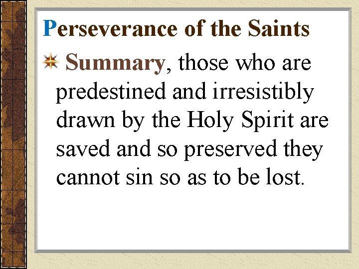 Perseverance of the Saints Summary, those who are predestined and irresistibly drawn by the