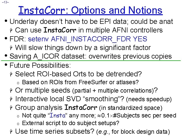 – 13– Insta. Corr: Options and Notions • Underlay doesn’t have to be EPI