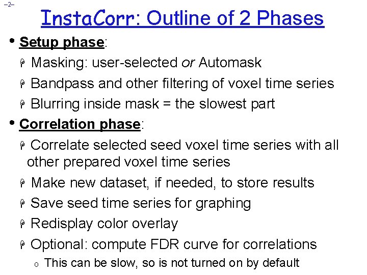 – 2– Insta. Corr: Outline of 2 Phases • Setup phase: Masking: user-selected or