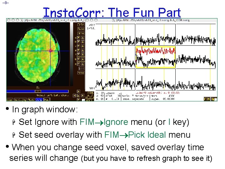 – 8– Insta. Corr: The Fun Part • In graph window: Set Ignore with