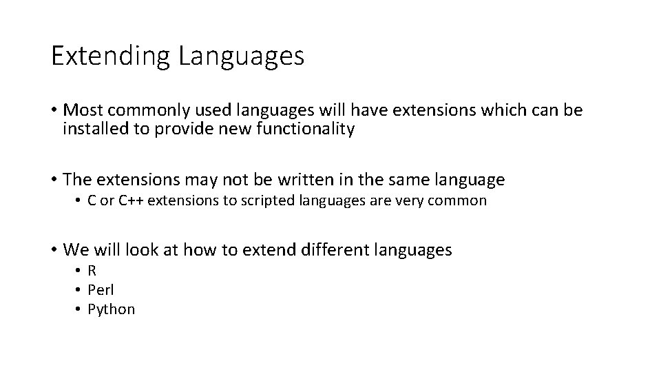 Extending Languages • Most commonly used languages will have extensions which can be installed