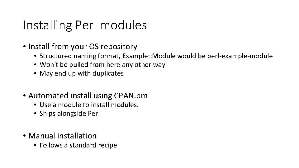 Installing Perl modules • Install from your OS repository • Structured naming format, Example: